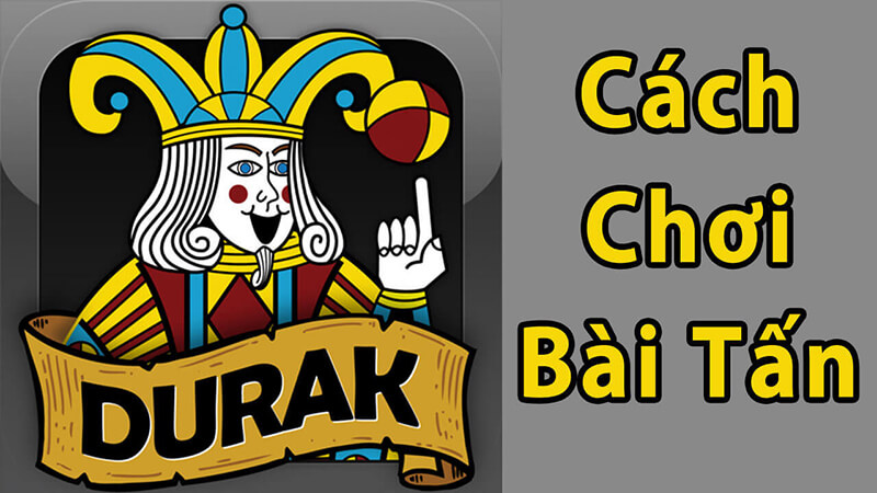 Bài tấn durak là một tựa game đổi thưởng khá thú vị