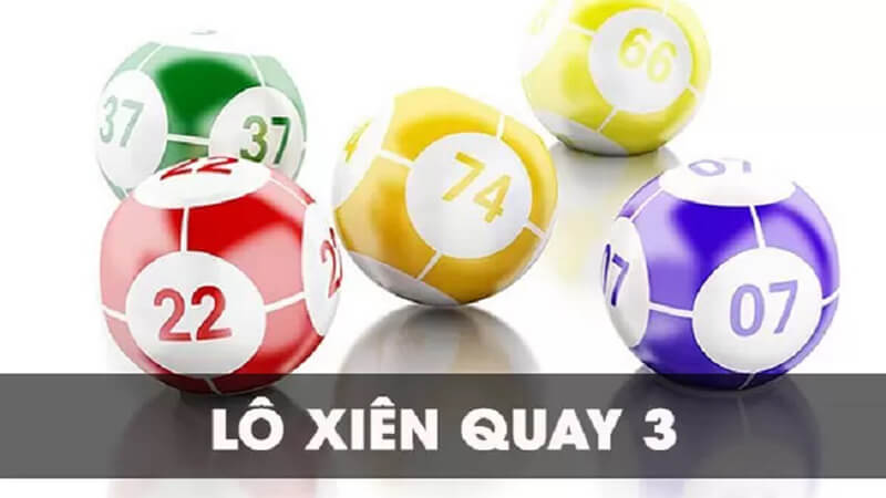 Lô xiên quay 3 có bao nhiêu cặp? Bí kíp soi lô xiên quay 3 chắc thắng